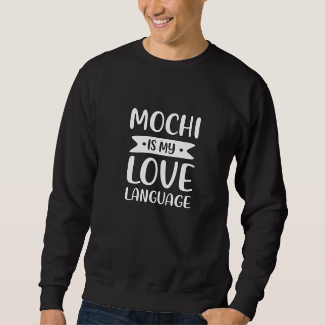 Mochi ist meine Liebe und spricht Japanisch Rice C Sweatshirt (Vorderseite)