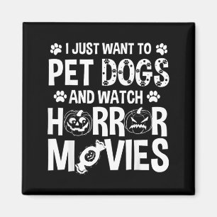 Möchte Hunde Streicheln Horrorfilme Schauen - Hall Magnet