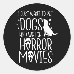 Möchte Hunde streicheln und Horrorfilme schauen -  Runder Aufkleber