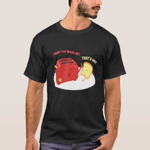 Möchten Sie nicht in mir Brot Toast Pun Liebe Früh T-Shirt