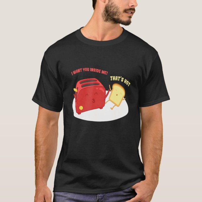 Möchten Sie nicht in mir Brot Toast Pun Liebe Früh T-Shirt (Vorderseite)