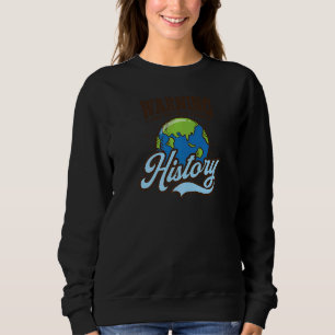 Möchten Sie über Geschichtslehrer sprechen? Sweatshirt