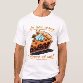 Möchtest du ein Stück von meiner Kuchendesign? T-Shirt