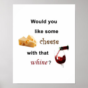 Möchtest du Käse mit diesem Wein? Poster