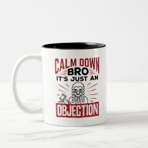 Mock Trial beruhigen Bro Es ist nur ein Einwand Zweifarbige Tasse