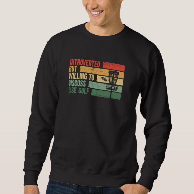 Mode Introvertiert, aber Disk Golf Diskussion Sweatshirt (Vorderseite)