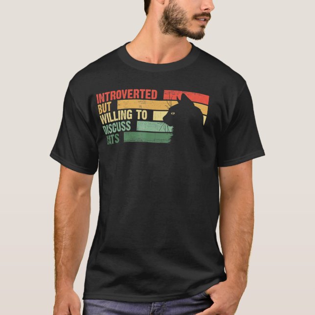 Mode Introvertiert, aber Diskutieren über Katze T-Shirt (Vorderseite)