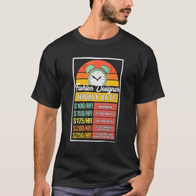 Modedesigner Stundensatz Gag T-Shirt (Vorderseite)