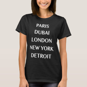 Modehauptstadt Paris Dubai London NY Detroit T-Shirt