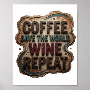 Modern Blue KAFFEE RETTE DIE WELT WEIN WIEDERHOLEN Poster