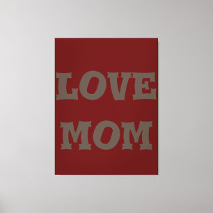Modern elegant_braun_deep_red_Liebe Mom_design Leinwanddruck