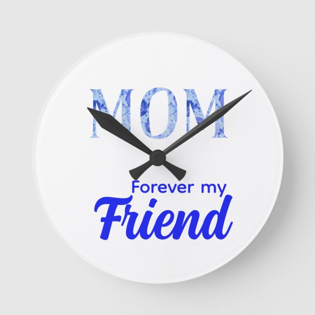 Modern Elegant Mother’s Day|Forever Friend Runde Wanduhr (Vorderseite)