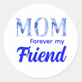 Modern Elegant Mother’s Day|Forever Friend Runder Aufkleber