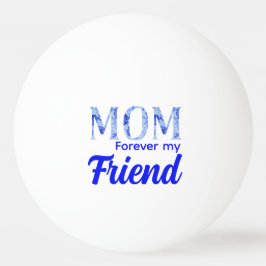 Modern Elegant Mother’s Day|Forever Friend Tischtennisball