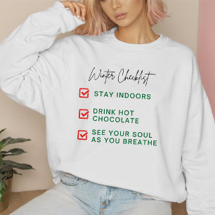 Modern Funny Quote Winter Checklist Typografy Sweatshirt