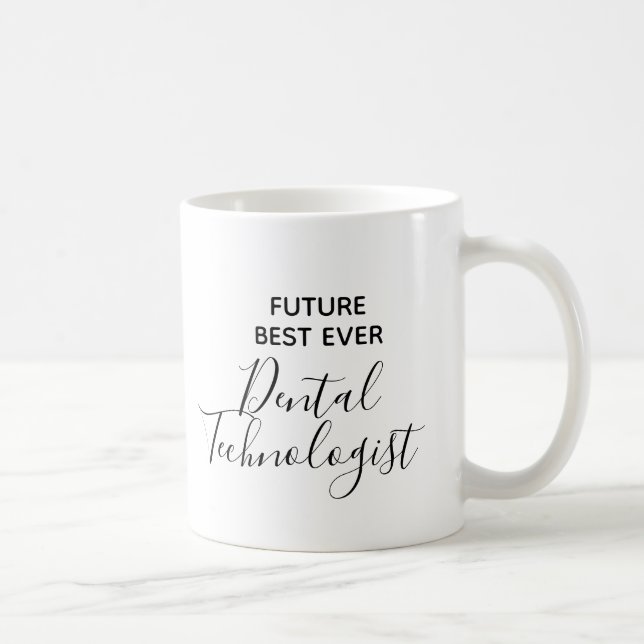 Modern Future Best Ever Dental Technologe Kaffeetasse (Rechts)