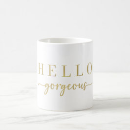 Modern Gold Script Hello Gorgeous Coffee Tasse