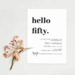 Modern Hello 50. Geburtstagsparty Einladung<br><div class="desc">Diese minimalistische Typografie 50. Geburtstagsfeier lädt zu einer modernen Geburtstagsparty ein. Das schlichte Design besticht durch klassisch minimalistische Schwarz-Weiß-Typografie mit modernem Ambiente. Anpassbar in jeder Farbe. Behalt das Design minimal und elegant, wie es ist, oder personalisiere es durch Hinzufügen von eigenen Grafiken und Kunstwerken. Für eine erweiterte Anpassung dieses Designs,...</div>