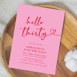 Modern Hello Thirty Pink and Red 30th Birthday Einladung<br><div class="desc">Celebrate turning thirty in style with this modern Pink and Red “Hello Thirty” birthday invitation. Featuring sleek typography and a minimalist layout,  it’s perfect for a classy dinner,  cocktail night,  or elegant milestone celebration. A timeless design for a chic 30th birthday party.</div>