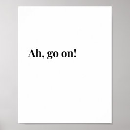 Modern Irish Ach, komm schon! Lustiger irischer Au Poster