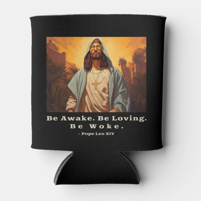 Modern Jesus - *Seid wach. Lieben. Geweckt werden. Dosenkühler (Vorderseite)