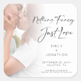 Modern Nothing Fancy Just Love Foto Save the Date Quadratischer Aufkleber