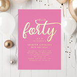 Modern Pink Hello 40. Geburtstag Gold Folieneinladung<br><div class="desc">Modern Pink Hallo 40. Geburtstag Gold Foil Einladung.</div>