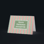 Modern Red Green Daughter Frohe Weihnachten Karte<br><div class="desc">Frohe Weihnachten für die Tochter-Karte mit rotem und grünem Herringbone-Muster und nachdenklichen Vers.</div>