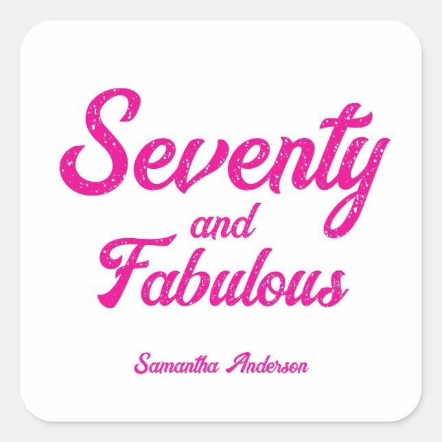 Modern Seventy and Fabulous Pink 70th Birthday Quadratischer Aufkleber (Vorderseite)