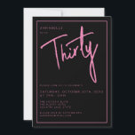 Moderne 30. Dreißigste Geburtstagsparty Einladung<br><div class="desc">Moderne 30. Geburtstagseinladung in schwarz mit rosa Schrift/Typografie. Die passenden Artikel und das Party sind ebenfalls verfügbar. Bitte nutzen Sie den unten stehenden Button für die Nachricht,  um weitere Anpassungen und spezielle Anfragen zu erhalten. © Zoe Chapman Design</div>