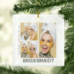 Moderne 3-FotoCollage | Werden Sie meine Bridesmai Keramikornament<br><div class="desc">Eine Hochzeit zu planen ist eine aufregende Zeit für jeden, wichtige Entscheidungen zu treffen, wie z.B. wer Ihre Brautjungfrau sein wird, ist nur eine davon. Diese stilistischen Weihnachtsbaumschmuck sind eine großartige Möglichkeit, sie fragen und geben ihnen ein Foto, das für immer Schatz bewahrt. Die Ornamente enthalten Ihre 3 Lieblingsbilder von...</div>