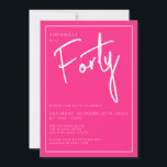 Moderne 40. Dreißigste Pink Geburtstagsparty Einladung<br><div class="desc">Moderne 40. Geburtstagseinladung in Rosa mit weißer Schrift/Typografie. Die passenden Artikel und das Party sind ebenfalls verfügbar. Bitte nutzen Sie den unten stehenden Button für die Nachricht,  um weitere Anpassungen und spezielle Anfragen zu erhalten. © Zoe Chapman Design</div>