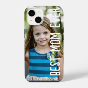 Moderne Best Mom Ever Mother's Day Foto Case-Mate  iPhone 14 Hülle