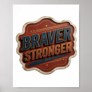 Moderne Blaue BRAVER STRONGER Druck Poster