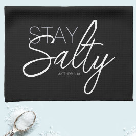 Moderne Bleibe salty Typografie Christlich Black Geschirrtuch