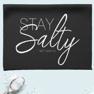 Moderne Bleibe salty Typografie Christlich Black Geschirrtuch