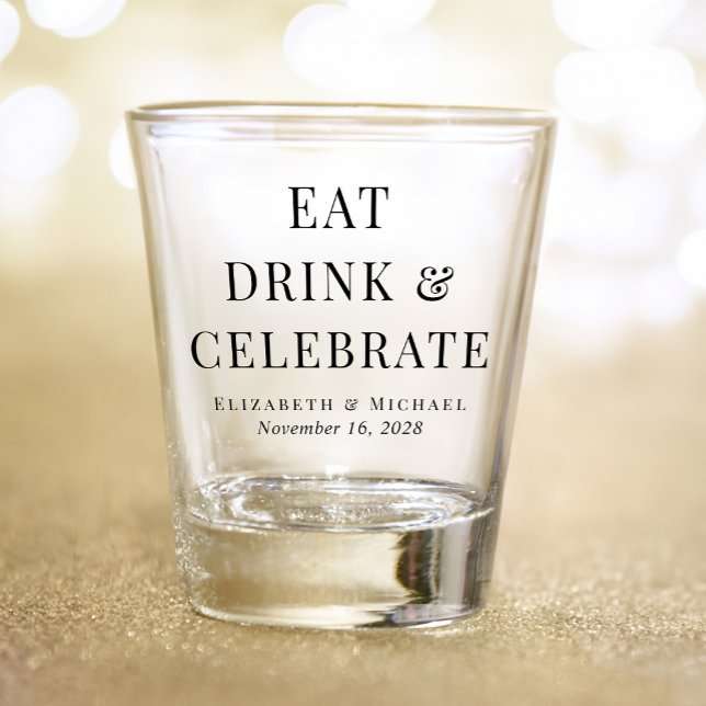 Moderne Eat Drink Celebrate Wedding Schnapsglas (Von Creator hochgeladen)