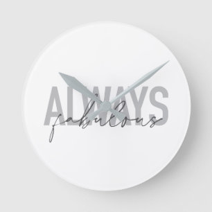 Moderne, einfache, trendige Typografie immer Fabul Runde Wanduhr