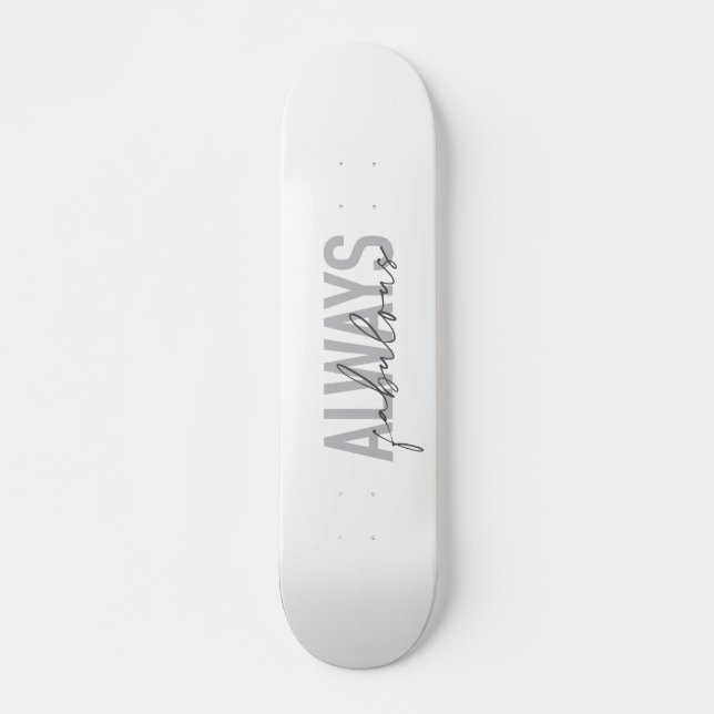 Moderne, einfache, trendige Typografie immer Fabul Skateboard (Vorne)