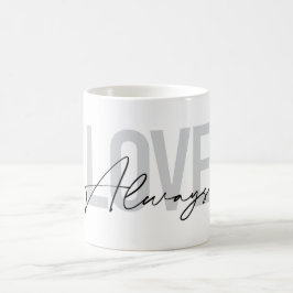 Moderne, einfache urbane Typografie "Liebe immer" Kaffeetasse