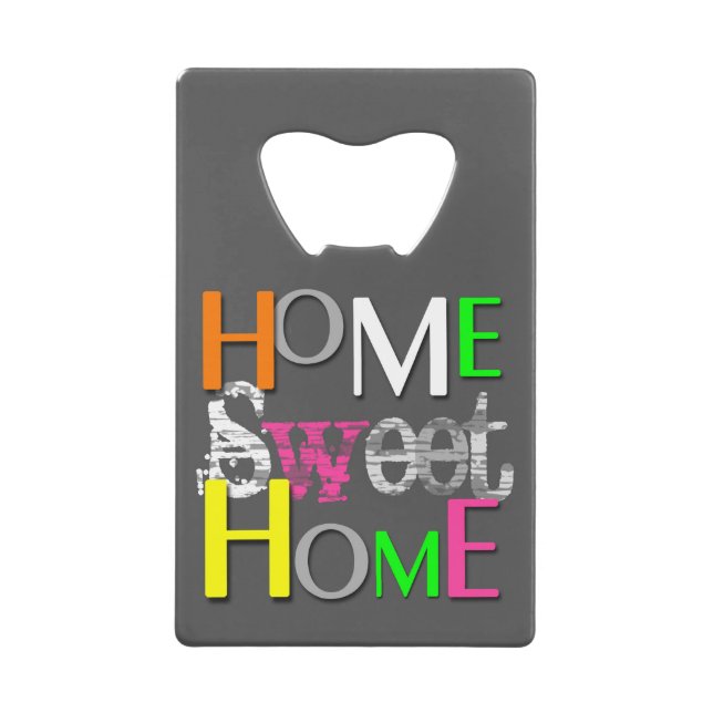 Moderne, farbenfrohe Zuhause Sweet Zuhause Geldbeutel Flaschenöffner (Vorderseite)