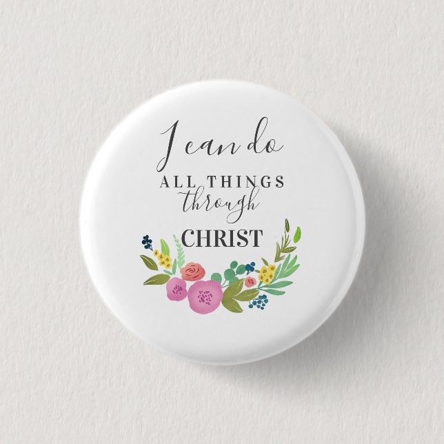 Moderne florale Bibel Vers Philippianer 4:13 Button (Vorderseite)