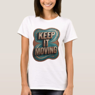 Moderne Gold-Schriftzug KEEP IT MOVING T-Shirt