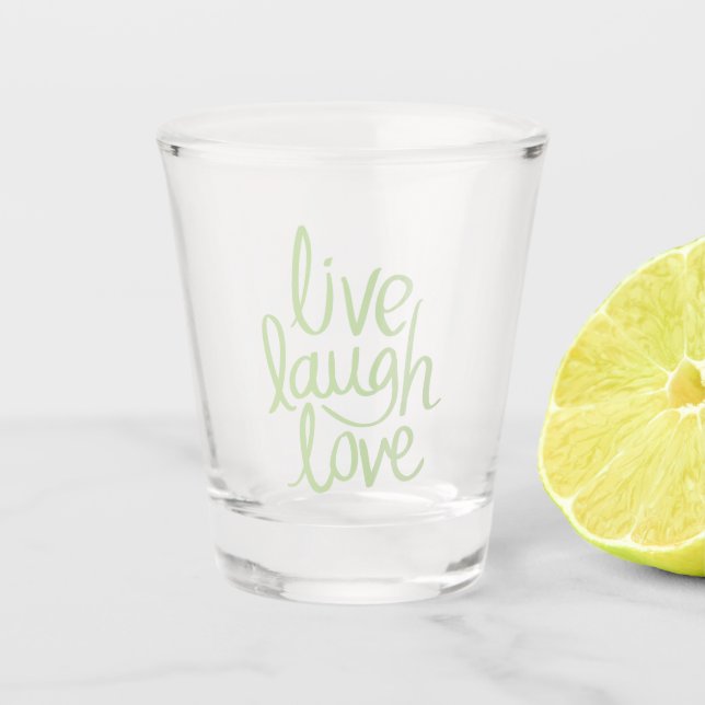 Moderne Live-Laugh-Liebe Schnapsglas (Vorderseite)