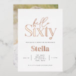 Moderne minimale Typografie, einfach 60. Geburtsta Folieneinladung<br><div class="desc">Moderne minimale Typografie einfache Foto Schwarz-Weiß 60. Geburtstagseinladung. Teil einer zeitgenössischen Sammlung.</div>