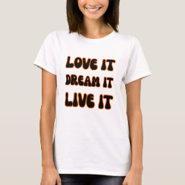 Moderne Motivationsparole Liebe es Träume es Lebe T-Shirt