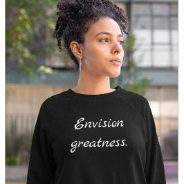 Moderne Motivierend Vision Grauness Typografie Sweatshirt