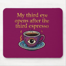Moderne Mystik-Keeps Coffee Art Meine dritte Augen Mousepad