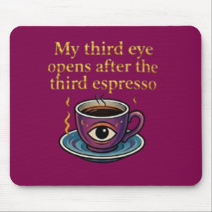 Moderne Mystik-Keeps Coffee Art Meine dritte Augen Mousepad