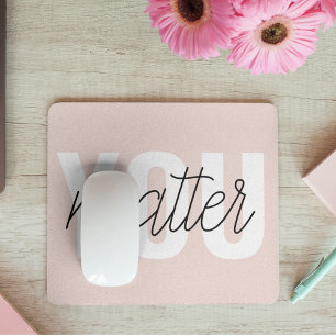Moderne Pastellrosa You Matter Inspirationszitat Mousepad